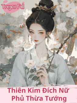 Thiên Kim Đích Nữ Phủ Thừa Tướng